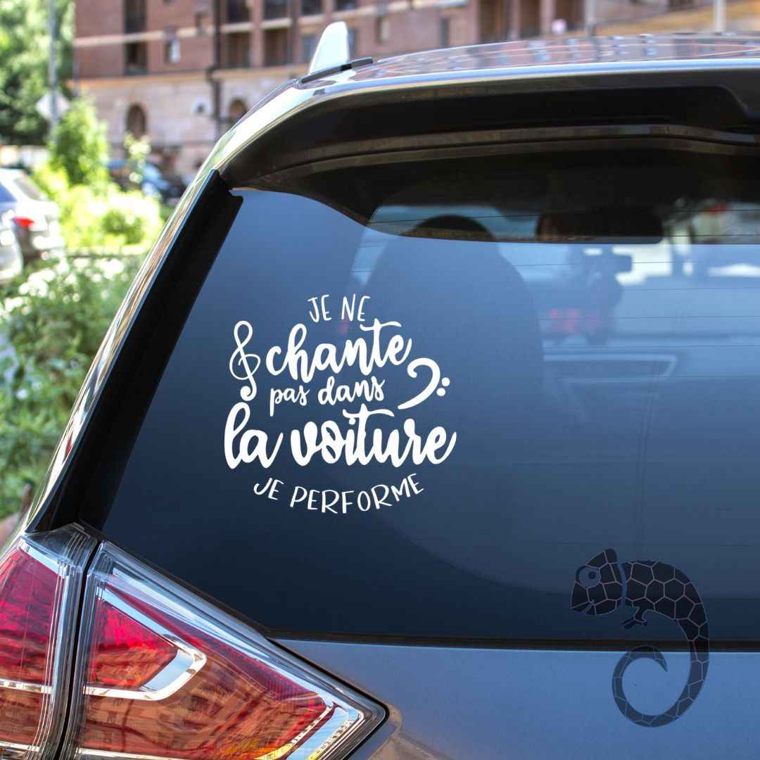 đ DĂ©calque de voiture â Je ne chante pas, je PERFORME