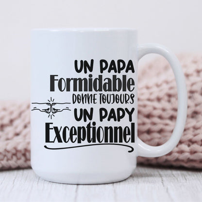 Tasse céramique 12oz ou 15oz | Papa Formidable donne Papy Exceptionnel