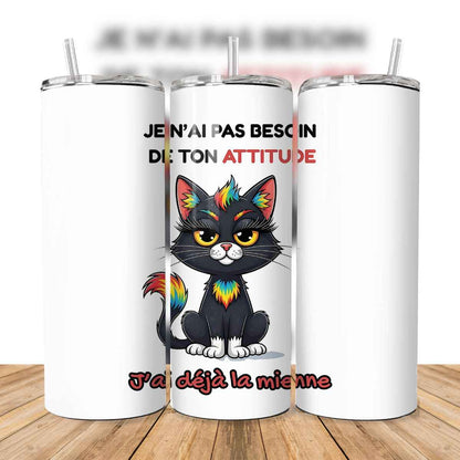 😼🦉 Tumbler isothermique – Je n'ai pas besoin de ton attitude