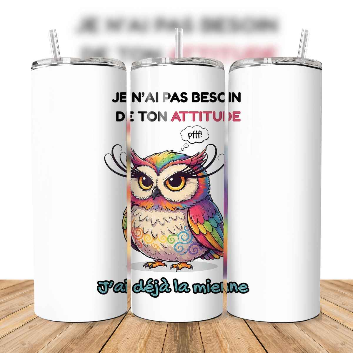 😼🦉 Tumbler isothermique – Je n'ai pas besoin de ton attitude